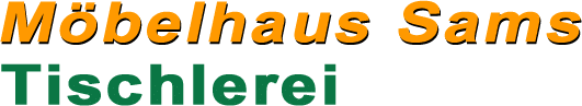 Möbelhaus Sams und Tischlerei